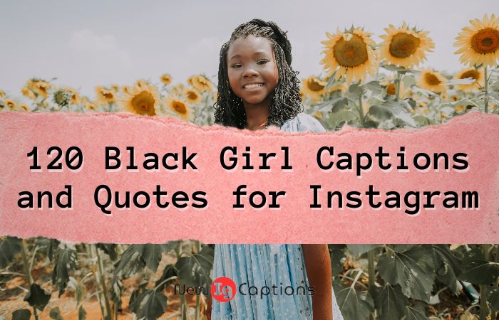 Black Girl Captions for Instagram: Celebrate Your Essence